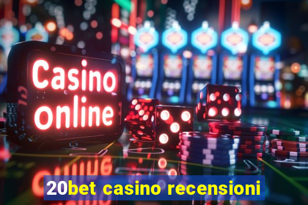 20bet casino recensioni