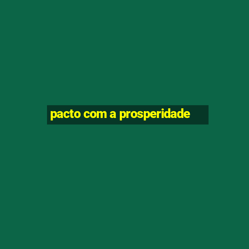 pacto com a prosperidade