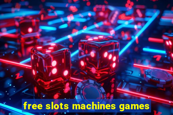 free slots machines games