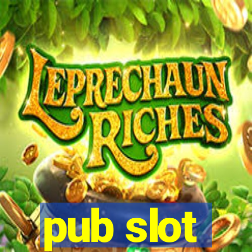 pub slot