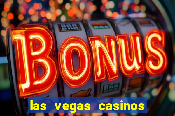 las vegas casinos and hotels