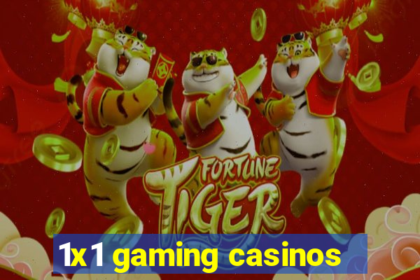 1x1 gaming casinos