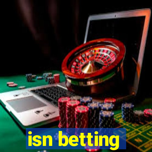 isn betting