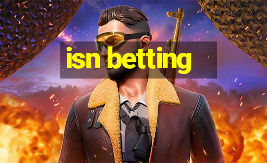 isn betting