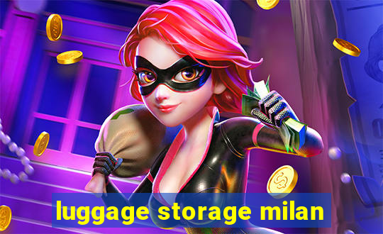 luggage storage milan