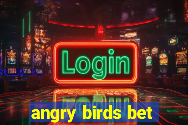 angry birds bet