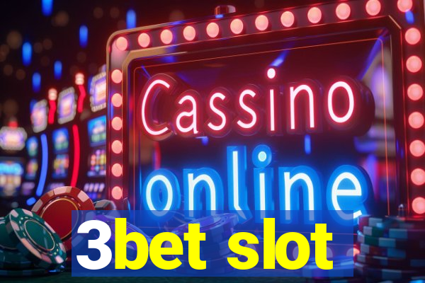 3bet slot