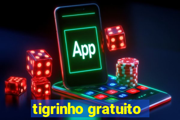 tigrinho gratuito