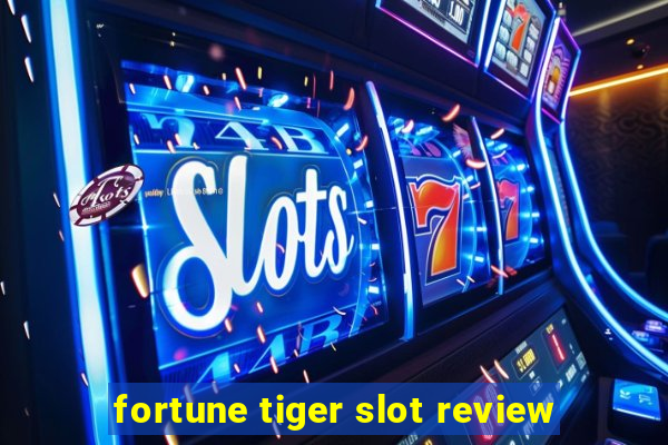 fortune tiger slot review