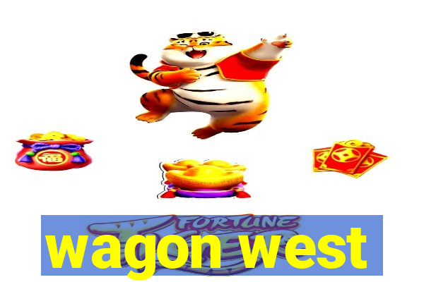 wagon west