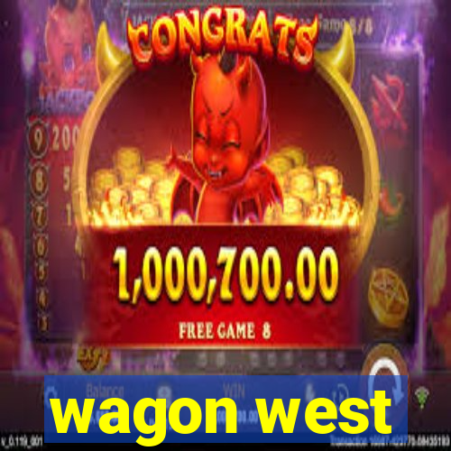 wagon west