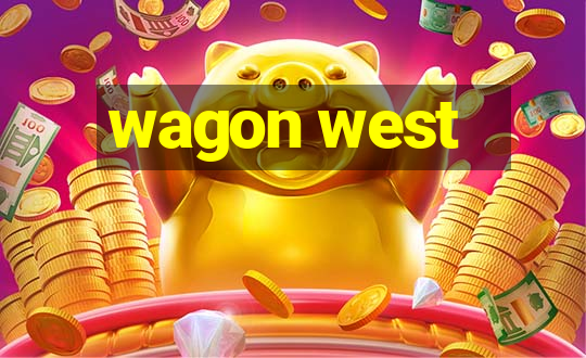 wagon west