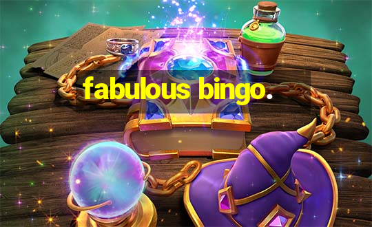 fabulous bingo.