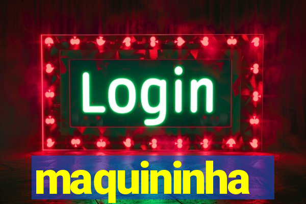 maquininha