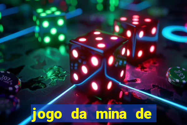 jogo da mina de ganhar dinheiro