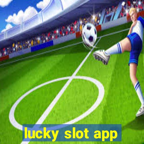 lucky slot app