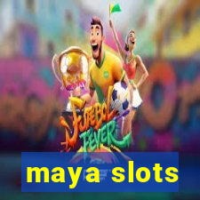 maya slots