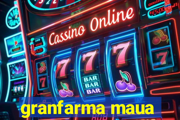 granfarma maua