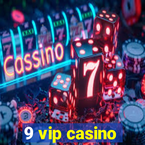 9 vip casino