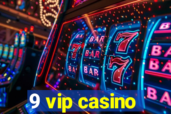 9 vip casino