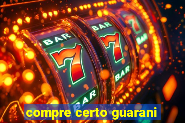 compre certo guarani