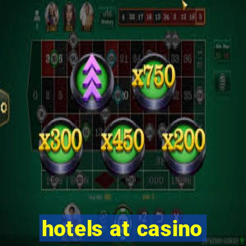 hotels at casino