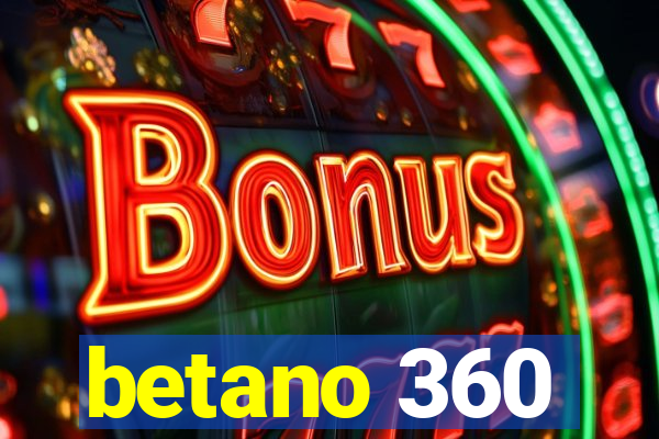 betano 360