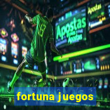 fortuna juegos