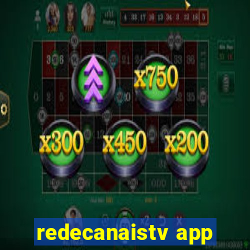 redecanaistv app