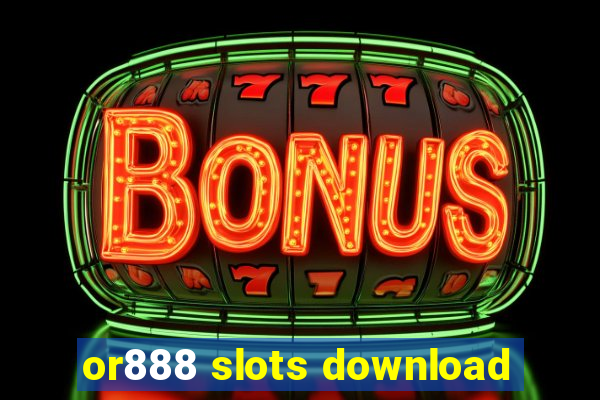 or888 slots download