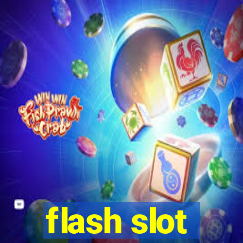 flash slot