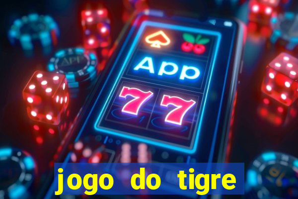 jogo do tigre rodadas gr谩tis