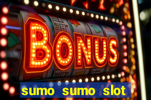 sumo sumo slot free play