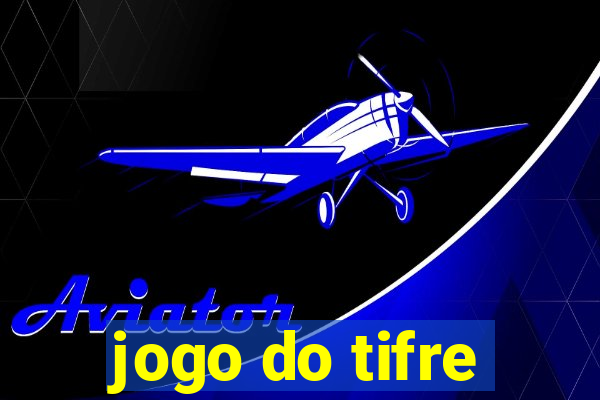 jogo do tifre