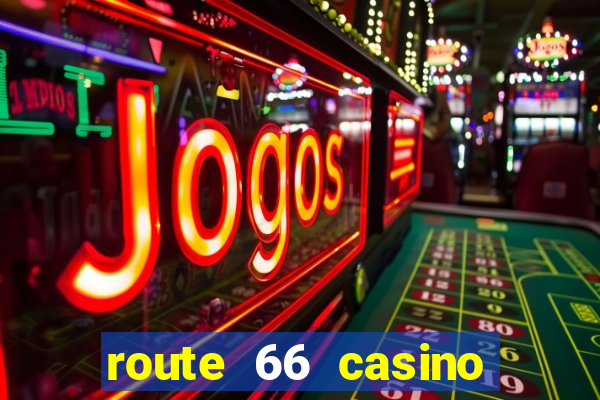 route 66 casino hotel new mexico