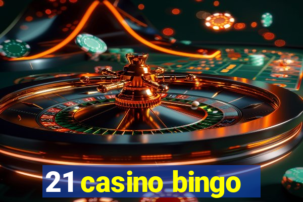 21 casino bingo