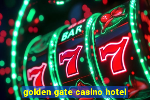 golden gate casino hotel