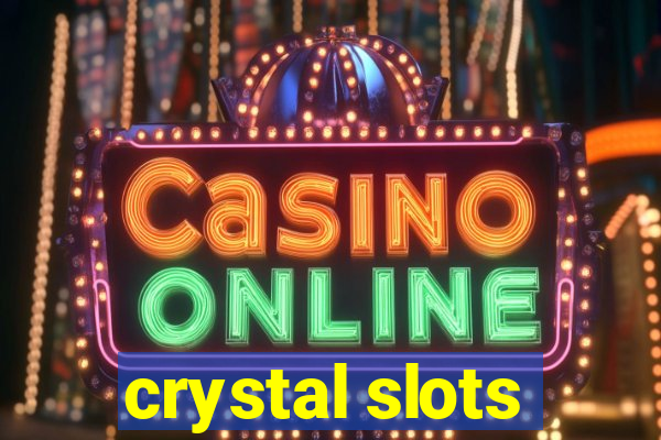 crystal slots