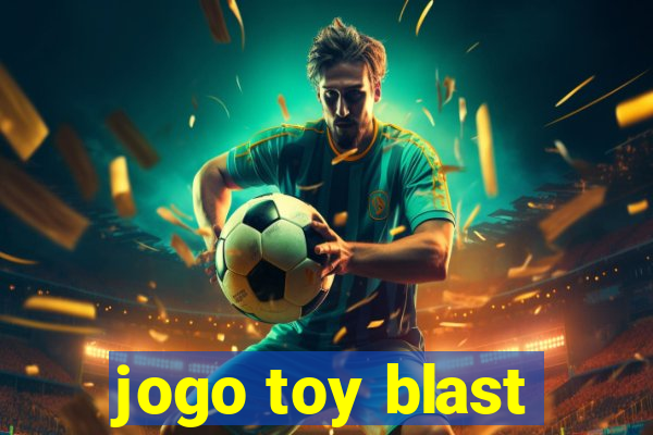 jogo toy blast