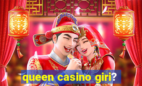 queen casino giri?