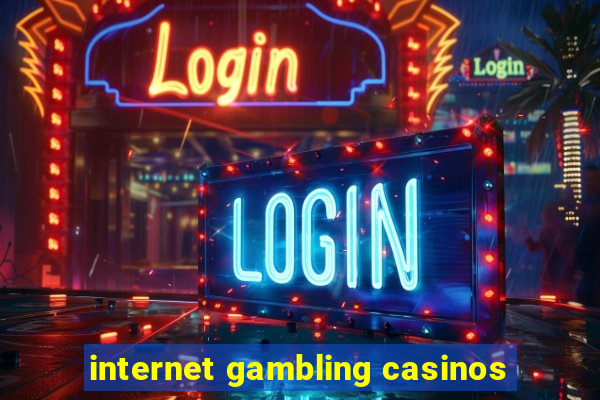 internet gambling casinos