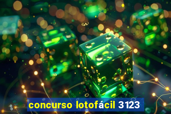 concurso lotofácil 3123