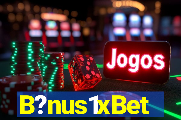 B?nus1xBet