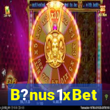 B?nus1xBet