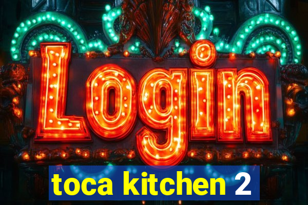 toca kitchen 2