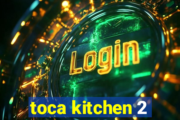 toca kitchen 2