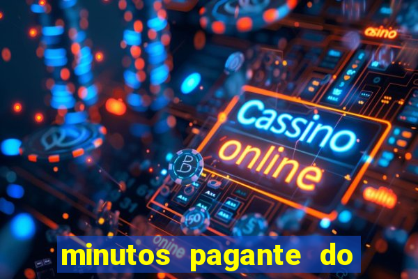 minutos pagante do fortune tiger