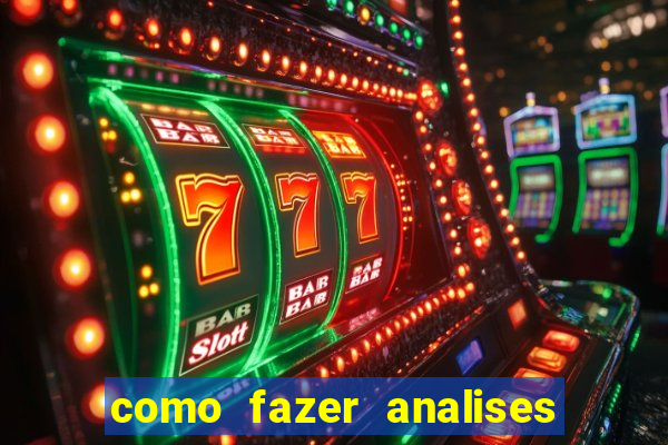 como fazer analises de jogos de futebol