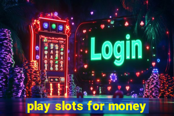 play slots for money