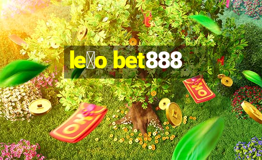 le茫o bet888